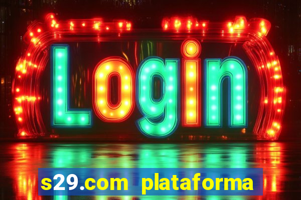 s29.com plataforma de jogos